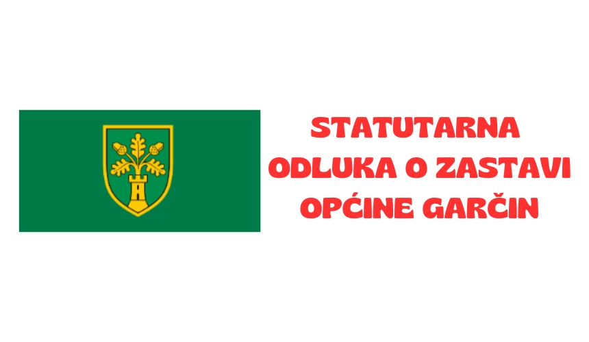 Savjetovanje sa zainteresiranom javnošću – Statutarna odluka o zastavi Općine Garčin
