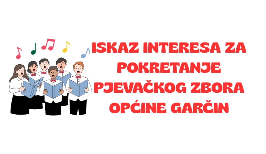 Iskaz interesa za pokretanje pjevačkog zbora Općine Garčin