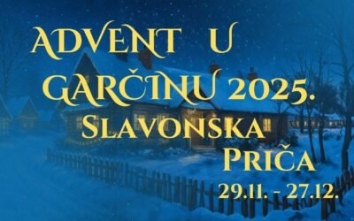 Advent u Garčinu 2025. – “Slavonska priča” od 29. studenoga do 27. prosinca