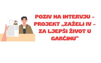 POZIV NA INTERVJU – projekt „Zaželi IV – za ljepši život u Garčinu“
