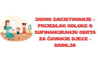 Javno savjetovanje – Prijedlog Odluke o uvjetima i načinu sufinanciranja obrta za čuvanje djece – dadilja