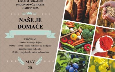 1. SAJAM LOKALNIH PROIZVOĐAČA HRANE GARČIN 2023. “NAŠE JE DOMAĆE”