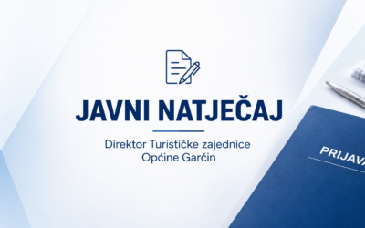 JAVNI NATJEČAJ ZA IMENOVANJE DIREKTORA TURISTIČKE ZAJEDNICE OPĆINE GARČIN